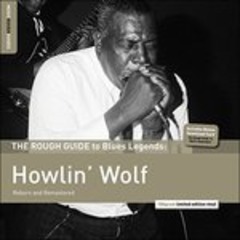 ROUGH GUIDE TO BLUES LEGENDS: HOWLIN WOLF - Click Image to Close