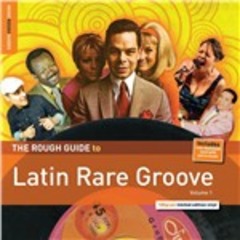 ROUGH GUIDE TO LATIN RARE GROOVE - Clicca l'immagine per chiudere