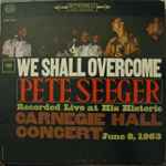 Copertina WE SHALL OVERCOME-REC.LIVE AT CARNEGIE HALL CONCERT 8.6.63