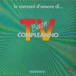 Copertina TV BUON COMPLEANNO-LE CANZONI D'AMORE DI...