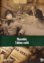 Copertina MUSSOLINI:L'ULTIMA VERITA'