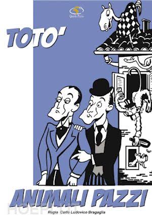 Copertina TOTO'-ANIMALI PAZZI